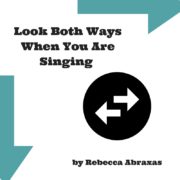 look both ways when you are sinigng