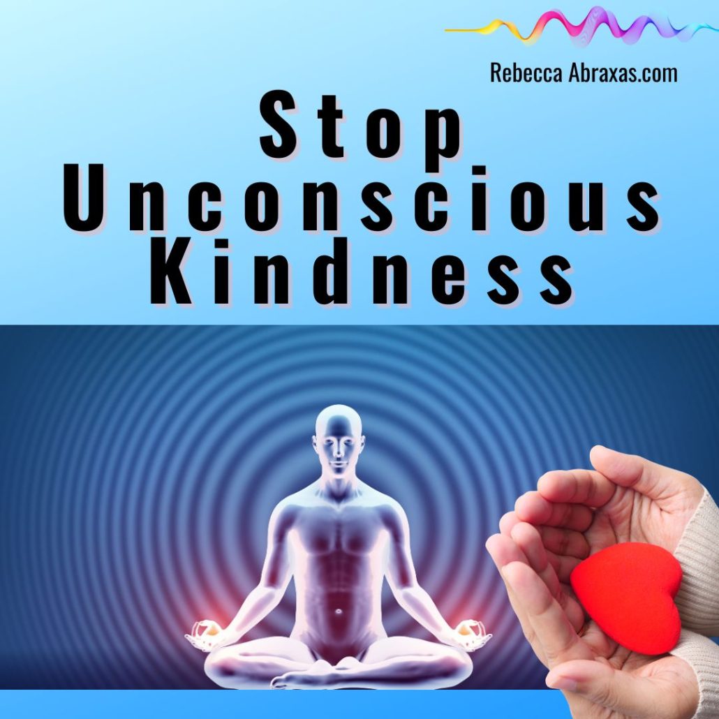 unconscious kindness